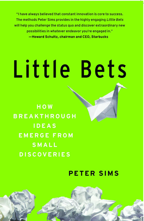 Little Bets (How Breakthrough Ideas Emerge from Small Discoveries) by Peter Sims, 9781439170434