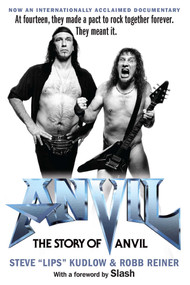 Anvil! (The Story of Anvil) by Lips Reiner, Robb Reiner, 9781439176665