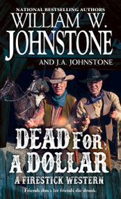 Dead for a Dollar by William W. Johnstone, J.A. Johnstone, 9780786047987