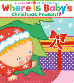 Where Is Baby's Christmas Present? (A Karen Katz Lift-the-Flap Book/Lap Edition) by Karen Katz, Karen Katz, 9781442403635
