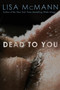 Dead to You by Lisa McMann, 9781442403888
