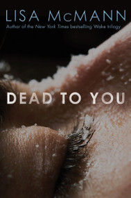 Dead to You by Lisa McMann, 9781442403888