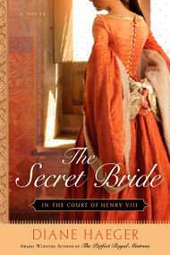 The Secret Bride (In The Court of Henry VIII) by Diane Haeger, 9780451223135