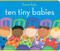 Ten Tiny Babies - 9781442413948 by Karen Katz, Karen Katz, 9781442413948