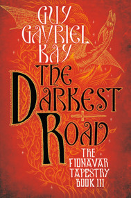 The Darkest Road by Guy Gavriel Kay, 9780451458339