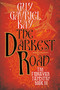 The Darkest Road by Guy Gavriel Kay, 9780451458339