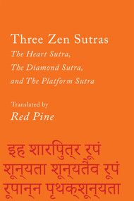Three Zen Sutras (The Heart Sutra, The Diamond Sutra, and The Platform Sutra) by Red Pine, 9781640094949
