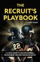 The Recruit's Playbook (A 4-Year Guide to College Football Recruitment for High School Athletes) by Larry Hart, 9781642506105
