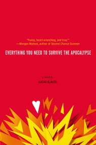 Everything You Need to Survive the Apocalypse - 9781442423893 by Lucas Klauss, 9781442423893