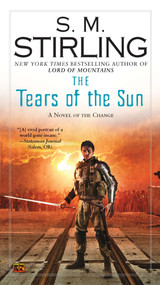 The Tears of the Sun by S. M. Stirling, 9780451464439