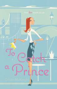 To Catch a Prince by Gillian McKnight, 9781442427181