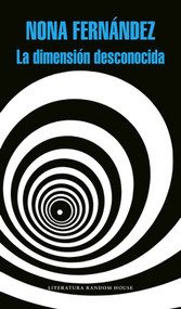 La dimensión desconocida / The Twilight Zone (Spanish Edition) by Nona Fernandez, 9788439732808
