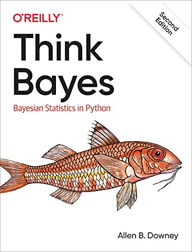 Think Bayes (Bayesian Statistics in Python) - 9781492089469 by Allen B. Downey, 9781492089469