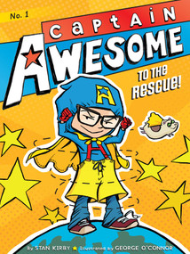 Captain Awesome to the Rescue! by Stan Kirby, George O'Connor, 9781442435612