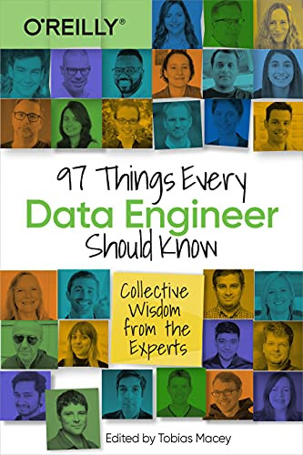97 Things Every Data Engineer Should Know (Collective Wisdom from the Experts) by Tobias Macey, 9781492062417