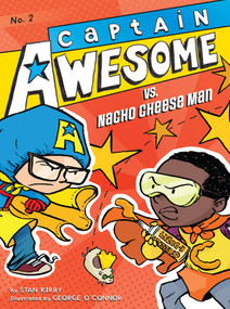 Captain Awesome vs. Nacho Cheese Man - 9781442440913 by Stan Kirby, George O'Connor, 9781442440913