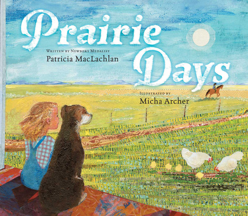 Prairie Days by Patricia MacLachlan, Micha Archer, 9781442441910