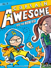 Captain Awesome and the New Kid by Stan Kirby, George O'Connor, 9781442441996