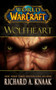 World of Warcraft: Wolfheart by Richard A. Knaak, 9781451605761