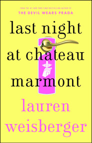 Last Night at Chateau Marmont (A Novel) by Lauren Weisberger, 9781451611755
