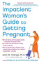 The Impatient Woman's Guide to Getting Pregnant by Jean M. Twenge, 9781451620702
