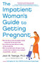 The Impatient Woman's Guide to Getting Pregnant by Jean M. Twenge, 9781451620702