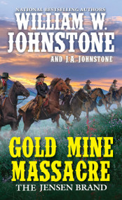 Gold Mine Massacre by William W. Johnstone, J.A. Johnstone, 9780786047291