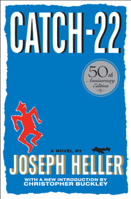 Catch-22 (50th Anniversary Edition) by Joseph Heller, Christopher Buckley, 9781451621174