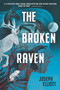 The Broken Raven (Shadow Skye, Book Two) - 9781536224122 by Joseph Elliott, 9781536224122