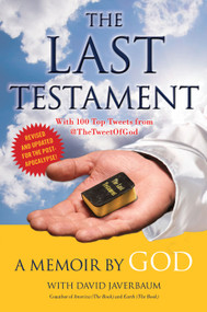 The Last Testament (A Memoir) by God, David Javerbaum, 9781451640199