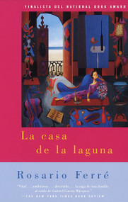 La casa de la laguna / The House on the Lagoon (Spanish Edition) by Rosario Ferré, 9780375700491