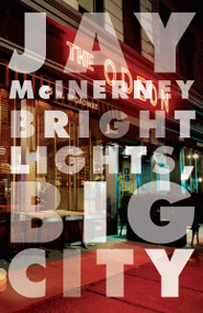 Bright Lights, Big City by Jay McInerney, 9780394726410