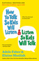 How to Talk So Kids Will Listen & Listen So Kids Will Talk by Adele Faber, Elaine Mazlish, 9781451663877