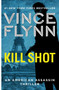 Kill Shot (An American Assassin Thriller) by Vince Flynn, 9781501187025
