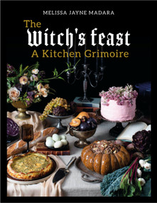 The Witch's Feast (A Kitchen Grimoire) by Melissa Madara, 9781848994034