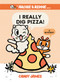 I Really Dig Pizza! (A Mystery!) by Candy James, 9780593350102
