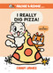 I Really Dig Pizza! (A Mystery!) by Candy James, 9780593350102