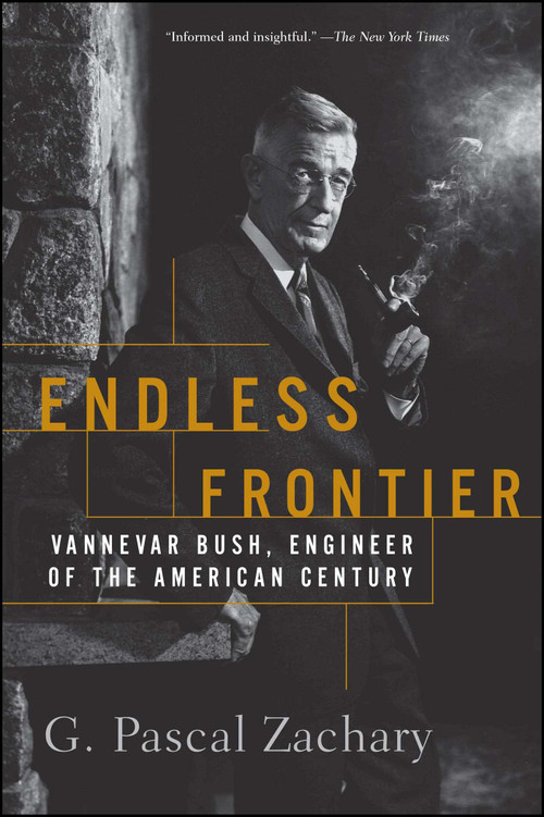 Endless Frontier (Vannevar Bush, Engineer of the American Century) by G. Pascal Zachary, 9781501196454