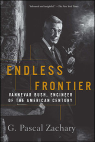 Endless Frontier (Vannevar Bush, Engineer of the American Century) by G. Pascal Zachary, 9781501196454