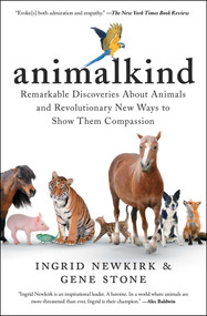 Animalkind (Remarkable Discoveries about Animals and Revolutionary New Ways to Show Them Compassion) - 9781501198557 by Ingrid Newkirk, Gene Stone, Mayim Bialik, 9781501198557