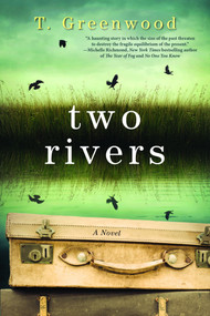 Two Rivers by T. Greenwood, 9781496730275