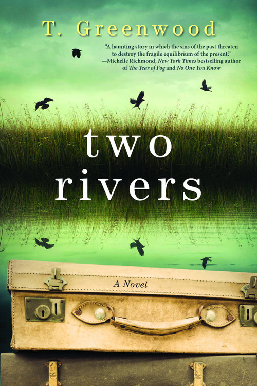Two Rivers by T. Greenwood, 9781496730275