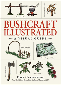 Bushcraft Illustrated (A Visual Guide) by Dave Canterbury, 9781507209028