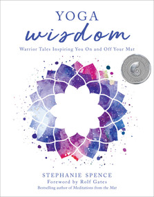 Yoga Wisdom (Warrior Tales Inspiring You On and Off Your Mat) by Stephanie Spence, 9781510737099