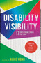 Disability Visibility (Adapted for Young Adults) (17 First-Person Stories for Today) by Alice Wong, 9780593381687