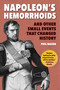 Napoleon's Hemorrhoids (And Other Small Events that Changed History) - 9781510744400 by Phil Mason, 9781510744400