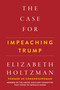 The Case For Impeaching Trump by Elizabeth Holtzman, 9781510744776