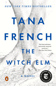 The Witch Elm (A Novel) by Tana French, 9780735224643