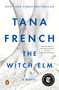 The Witch Elm (A Novel) by Tana French, 9780735224643