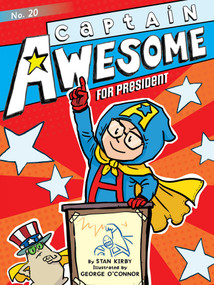 Captain Awesome for President by Stan Kirby, George O'Connor, 9781534420830